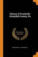 History of Frackville, Schuylkill County, Pa.