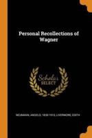 Personal Recollections of Wagner