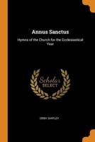 Annus Sanctus: Hymns of the Church for the Ecclesiastical Year