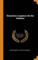 Dionysius Longinus On the Sublime