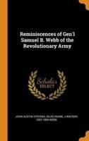 Reminiscences of Gen'l Samuel B. Webb of the Revolutionary Army