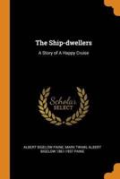 The Ship-dwellers: A Story of A Happy Cruise