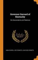 Governor Garrard of Kentucky: His Descendants and Relatives