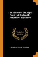 The History of the Royal Family of England by Frederic G. Bagshawe
