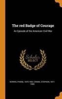 The red Badge of Courage: An Episode of the American Civil War