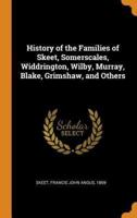 History of the Families of Skeet, Somerscales, Widdrington, Wilby, Murray, Blake, Grimshaw, and Others