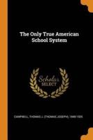 The Only True American School System