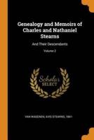 Genealogy and Memoirs of Charles and Nathaniel Stearns: And Their Descendants; Volume 2