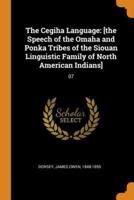 The Cegiha Language: [the Speech of the Omaha and Ponka Tribes of the Siouan Linguistic Family of North American Indians]: 07