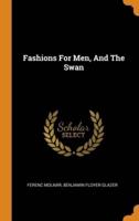 Fashions For Men, And The Swan
