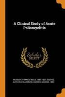 A Clinical Study of Acute Poliomyelitis