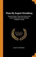 Plays By August Strindberg: Second Series: There Are Crimes And Crimes, Miss Julia, The Stronger, Creditors, Pariah