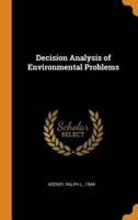 Decision Analysis of Environmental Problems