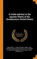 A Guide and key to the Aquatic Plants of the Southeastern United States