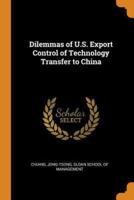 Dilemmas of U.S. Export Control of Technology Transfer to China