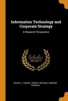 Information Technology and Corporate Strategy: A Research Perspective