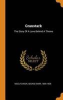 Graustark: The Story Of A Love Behind A Throne