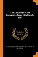 The Last Days of the Romanovs From 15th March, 1917