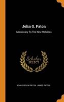 John G. Paton: Missionary To The New Hebrides