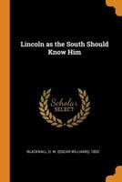 Lincoln as the South Should Know Him