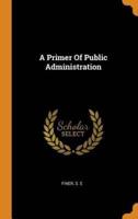 A Primer Of Public Administration