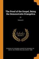 The Proof of the Gospel, Being the Demonstratio Evangelica: 01; Volume 01