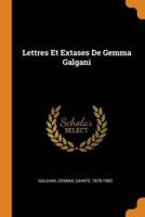 Lettres Et Extases De Gemma Galgani