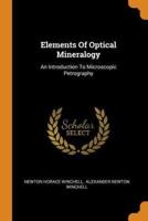 Elements Of Optical Mineralogy: An Introduction To Microscopic Petrography