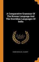 A Comparative Grammar Of The Korean Language And The Dravidian Languages Of India