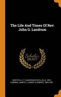 The Life And Times Of Rev. John G. Landrum