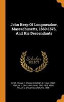 John Keep Of Longmeadow, Massachusetts, 1660-1676, And His Descendants