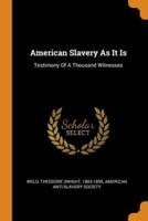 American Slavery As It Is: Testimony Of A Thousand Witnesses