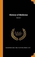 History of Medicine; Volume 1