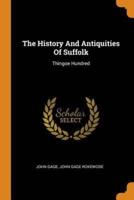 The History And Antiquities Of Suffolk: Thingoe Hundred