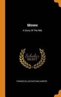 Moses: A Story Of The Nile