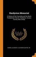 Hardyston Memorial: A History of the Township and the North Presbyterian Church, Hardyston, Sussex County, New Jersey