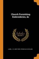 Church Furnishing Embroideries, &c