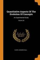 Quantitative Aspects Of The Evolution Of Concepts: An Experimental Study; Volume 28