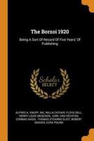 The Borzoi 1920: Being A Sort Of Record Of Five Years' Of Publishing