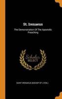 St. Irenaeus: The Demonstration Of The Apostolic Preaching