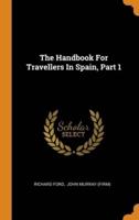 The Handbook For Travellers In Spain, Part 1