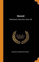 Record: Walschaerts Valve Gear, Issue 100