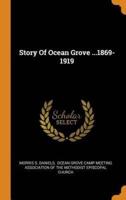 Story Of Ocean Grove ...1869-1919