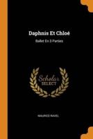 Daphnis Et Chloé: Ballet En 3 Parties