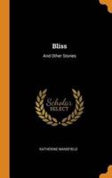 Bliss: And Other Stories