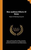 Non-auditory Effects Of Noise: Report Of Working Group 63