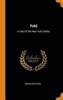 Yekl: A Tale Of The New York Ghetto