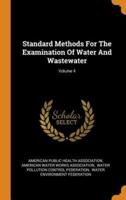 Standard Methods For The Examination Of Water And Wastewater; Volume 4