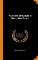 Narrative of the Life of Henry Box Brown