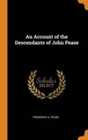 An Account of the Descendants of John Pease